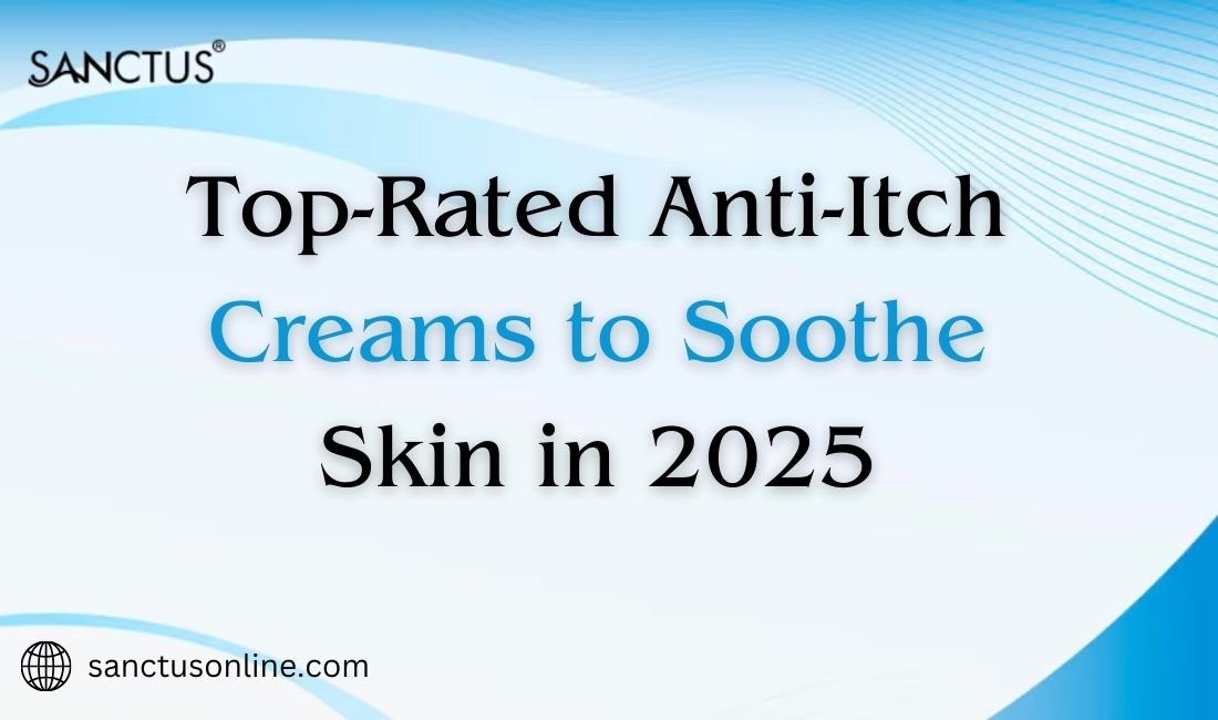 Top-Rated Anti-Itch Creams to Soothe Skin in 2025