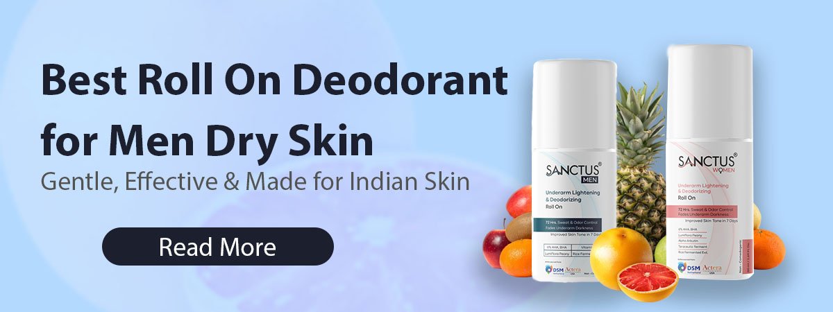 Best Roll On Deodorant for Men Dry Skin | Herbal & Long-Lasting | Sanctus