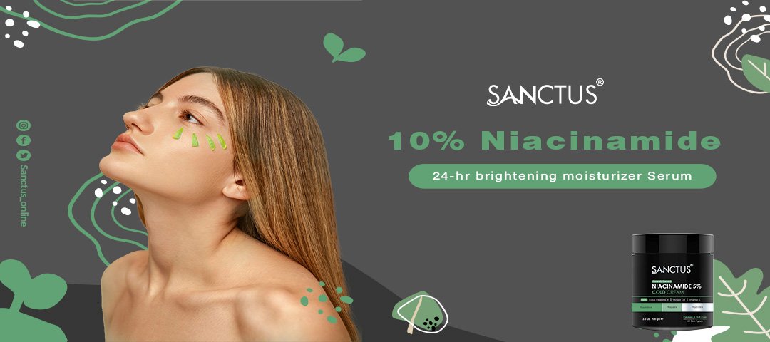 Sanctus’s 10% Niacinamide 24-hr brightening moisturizer Serum